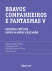 Research paper thumbnail of Bravos companheiros e fantasmas 5: estudos críticos sobre o autor capixaba