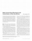 Research paper thumbnail of Multi-victim school shootings in the United States: A fifty-year review