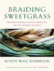 Research paper thumbnail of Braiding Sweetgrass Indigenous Wisdom, Scientific Knowledge and the Teachings of by [Robin Wall Kimmerer]