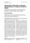 Research paper thumbnail of Cooperación al desarrollo y relaciones internacionales: un campo de estudio en debate [Development Cooperation and International Relations: a field of study under debate]