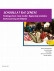 Research paper thumbnail of SCHOOLS AT THE CENTRE Findings from Case Studies Exploring Seamless Early Learning in Ontario