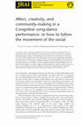 Research paper thumbnail of Affect, Creativity and Community-Making in a Congolese Song-Dance Performance. Or How to Follow the Movement of the Social