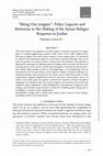 Research paper thumbnail of "Biting our tongues": Policy Legacies and Memories in the Making of the Syrian Refugee Response in Jordan