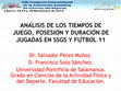 Research paper thumbnail of ANÁLISIS DE LOS TIEMPOS DE JUEGO, POSESIÓN Y DURACIÓN DE JUGADAS EN SSGS Y FÚTBOL 11