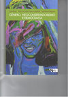 Research paper thumbnail of Genero neoconservadorismo e democracia: disputas e retrocessos na América Latina