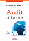 Research paper thumbnail of Audit interne É l i s a b e t h B e r t i n Sous la direction de Préface de Louis Vaurs Enjeux et pratiques à l'international