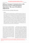 Research paper thumbnail of Military Strategic Communication at the Tactical Level in Counterinsurgency Operations: The case of Sweden in Afghanistan