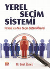 Research paper thumbnail of YEREL SEÇİM SİSTEMİ Türkiye İçin Yeni Seçim Sistemi Önerisi (İçindekiler)