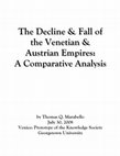 Research paper thumbnail of The Decline & Fall of the Venetian & Austrian Empires: A Comparative Analysis