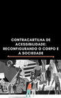 Research paper thumbnail of Contracartilha de acessibilidade reconfigurando o corpo e a sociedade