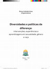 Research paper thumbnail of Diversidades e Politicas da Diferença: intervenções, experiências e aprendizagens em sexualidade, gênero e raça