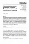 Research paper thumbnail of Television documentary production in France: Policy interventions and the assessment of quality