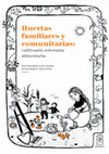 Research paper thumbnail of Huertas familiares y comunitarias: cultivando soberanía alimentaria