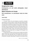 Research paper thumbnail of Google photo maps: Contemporary art and aerial photography visual disturbances