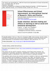 Research paper thumbnail of School Effectiveness and School Improvement: An International Journal of Research, Policy and Practice Grade retention: decision-making and effects on learning as well as social and emotional development