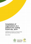 Research paper thumbnail of Compilation of organizations as a platform for scaling CCAFS GSI, 2019 CGIAR Research Program on Climate Change, Agriculture and Food Security (CCAFS