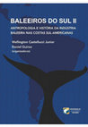 Research paper thumbnail of A baleação portuguesa do Atlântico Sul na época moderna: Uma análise integrada em história ambiental marinha