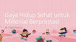 Research paper thumbnail of Gaya Hidup Sehat Untuk Milenial Berprestasi