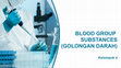 Research paper thumbnail of Tugas Presentasi Biokimia: BLOOD GROUP SUBSTANCES