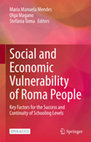 Research paper thumbnail of Social and Economic Vulnerability of Roma People. Key Factors for the Success and Continuity of Schooling Levels