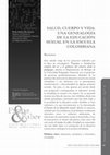 Research paper thumbnail of Salud, cuerpo y vida: una genealogía de la educación sexual en la escuela colombiana