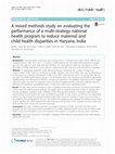 Research paper thumbnail of A mixed methods study on evaluating the performance of a multi-strategy national health program to reduce maternal and child health disparities in Haryana, India