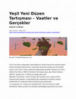 Research paper thumbnail of Yeşil Yeni Düzen Tartışması - Vaatler ve Gerçekler