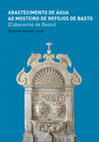 Research paper thumbnail of Abastecimento de água ao Mosteiro de Refojos de Basto [Water supply to the Monastery of Refojos de Basto]