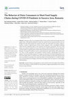 Research paper thumbnail of The Behavior of Dairy Consumers in Short Food Supply Chains during COVID-19 Pandemic in Suceava Area, Romania