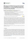 Research paper thumbnail of The Impact of COVID-19 Crisis upon the Consumer Buying Behavior of Fresh Vegetables Directly from Local Producers. Case Study: The Quarantined Area of Suceava County, Romania