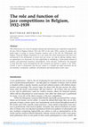 Research paper thumbnail of The role and function of jazz competitions in Belgium, 1932-1939