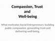 Research paper thumbnail of Compassion, Trust and Well-being