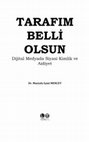 Research paper thumbnail of "TARAFIM BELLİ OLSUN" Dijital Medyada Siyasi Kimlik ve Aidiyet