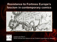 Research paper thumbnail of Resistance to Fortress Europe’s fascism in contemporary comics