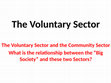 Research paper thumbnail of The Voluntary Sector and the Community Sector