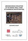 Research paper thumbnail of Archaeological Evaluation of the Roman ‘Small Town’ of Durobrivae (Water Newton): Assessment Report