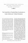 Research paper thumbnail of The Central Role of Familial Ethnic Socialization in Latino Adolescents’ Cultural Orientation