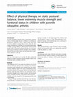 Research paper thumbnail of Effect of physical therapy on static postural balance, lower extremity muscle strength and funtional status in children with juvenile idiopathic arthritis