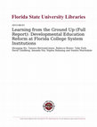 Research paper thumbnail of Learning from the Ground Up (Full Report): Developmental Education Reform at Florida College System Institutions