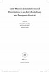 Research paper thumbnail of Early Modern Disputations and Dissertations in an Interdisciplinary and European Context