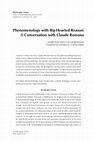 Research paper thumbnail of Phenomenology with Big-Hearted Reason: A Conversation with Claude Romano