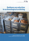 Research paper thumbnail of Guidance on selection in archaeological archiving