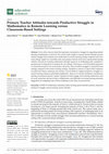 Research paper thumbnail of Primary Teacher Attitudes towards Productive Struggle in Mathematics in Remote Learning versus Classroom-Based Settings