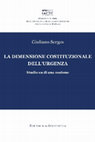 Research paper thumbnail of La dimensione costituzionale dell'urgenza. Studio su di una nozione.