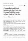 Research paper thumbnail of China's Belt and Road Initiative in the Contested Eastern Neighborhood: A Case Study of Ukraine