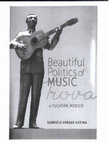 Research paper thumbnail of Beautiful Politics of Music: Trova in Yucatan, Mexico