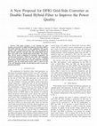 Research paper thumbnail of A new proposal for DFIG grid-side converter as double-tuned hybrid filter to improve the power quality