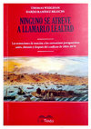 Research paper thumbnail of NINGUNO SE ATREVE A LLAMARLO LEALTAD. Las acusaciones de traición a los correntinos paraguayistas antes, durante y después del conflicto de 1864-1870. (Guerra del Paraguay)