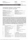 Research paper thumbnail of Centrifuge testing to verify scaling of offshore pipeline ploughs