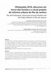 Research paper thumbnail of Olimpíadas 2016, discursos em torno das favelas e o atual projeto de reforma urbana do Rio de Janeiro